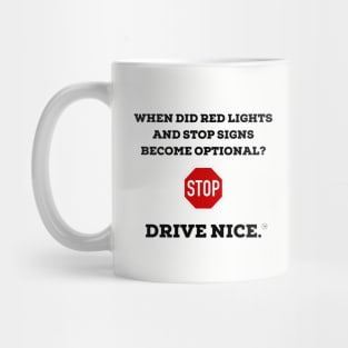 Drive Nice. Stop Optional? Mug